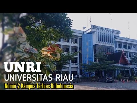 Universitas Riau - UNRI tahun 2022 |  Kampus No 2 Terluas di Indonesia