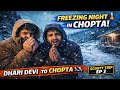 Finally Reached Chopta at Night! 🥶 | Freezing Temperature | Tungnath Scooty Trip Ep 3