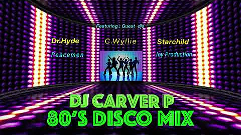 80's Disco Mix - DJ Carver P....with...Dr Hyde,Starchild,C Wyllie,Joy Production,Peace...  Int.