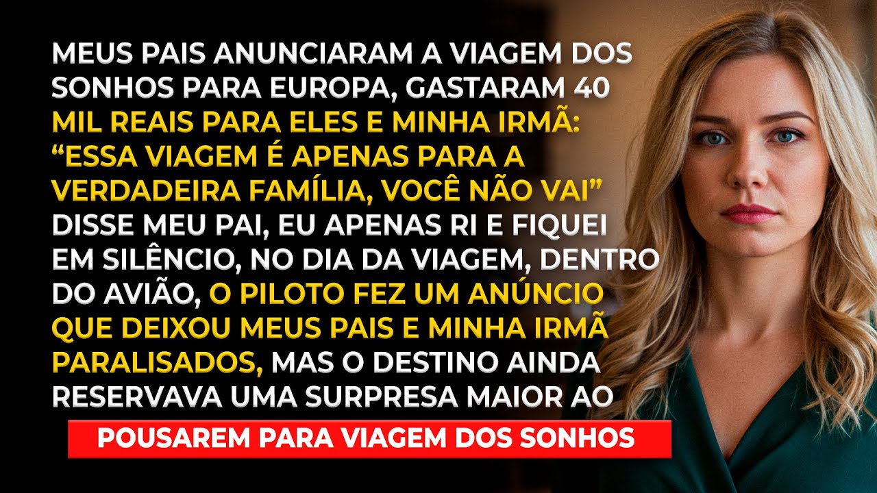 Meus pais planejaram a viagem dos sonhos sem me convidar, minutos depois, o piloto fez um anúncio