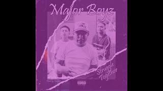 Major Boyz- Struggle Together. Slowed
