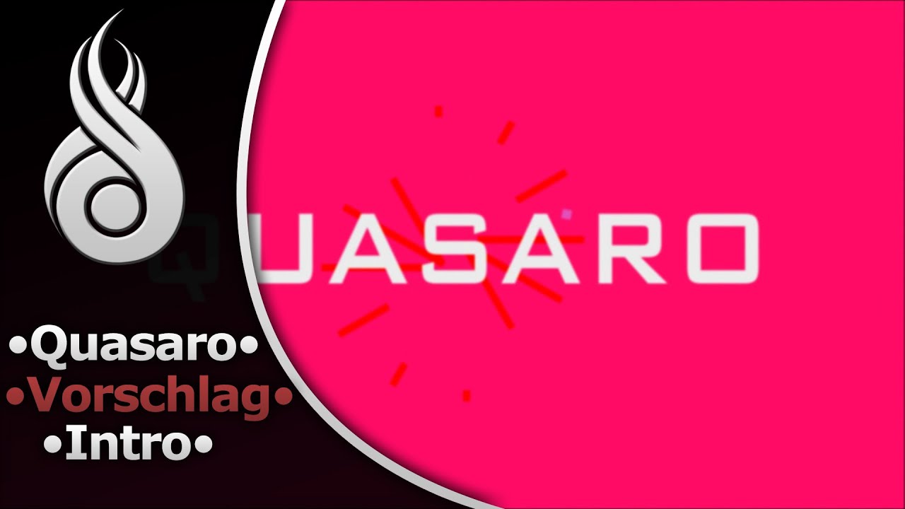 Quasaro Intro Vorschlag I by Phylar [HD+]