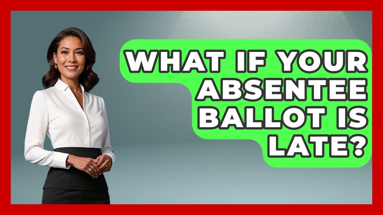 What If Your Absentee Ballot Is Late? - Retired Voters Brief