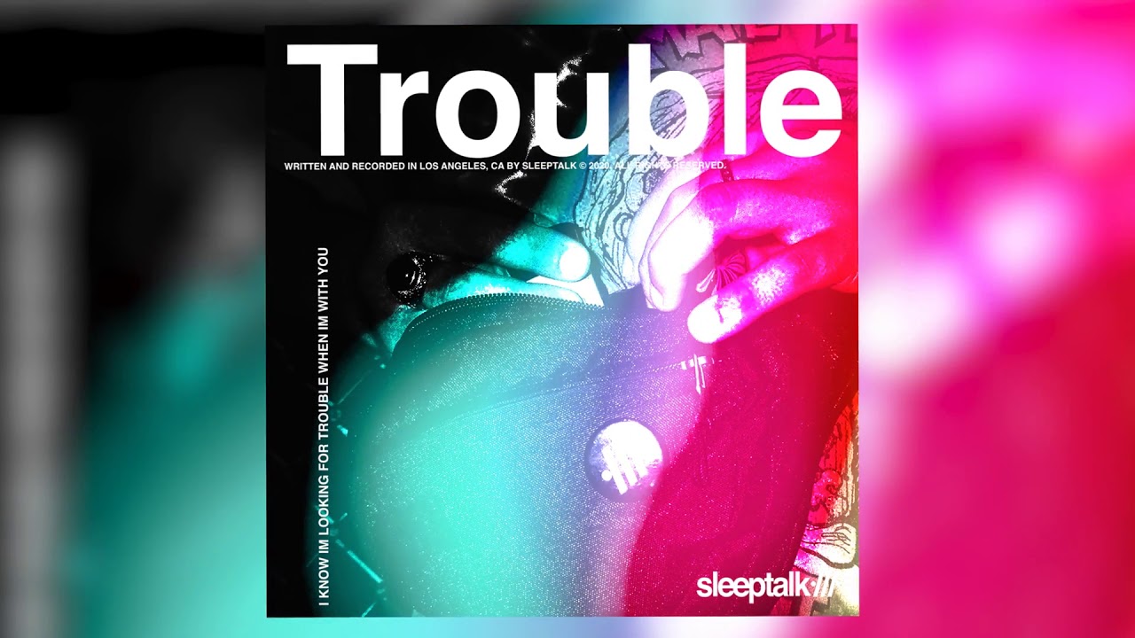 Watch Sleeptalk - Trouble on YouTube Watch Sleeptalk - Trouble on YouTube