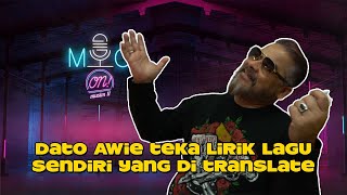 Dato Awie teka lirik lagu sendiri yang di translate | Mic On! Musim-2