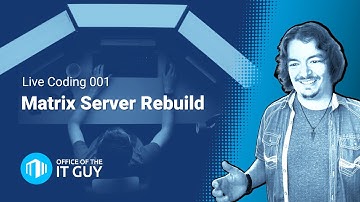 Matrix Server Rebuild | Live Ops 001
