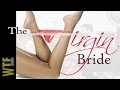 Download The Virgin Bride | What The Fun Productions - WTF | What the Feminist Series | Is she a virgin? The Virgin Bride | What The Fun Productions - WTF | What the Feminist Series | Is she a virgin?