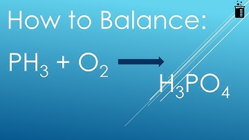 How to Balance PH3 + O2 = H3PO4