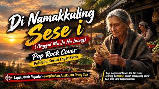 Di Namakkuling Sese i (Tinggal Ma Jo Ho Inang) | Pop Rock Cover | Pengucapan Sesuai Logat Batak