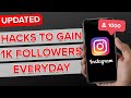 HOW TO GET 1K FOLLOWERS ON INSTAGRAM EVERYDAY (step by step guide)