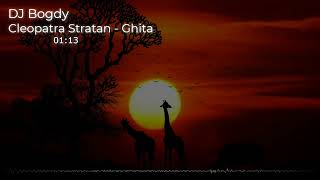 Cleopatra Stratan - Ghita (By DJ Bogdy)