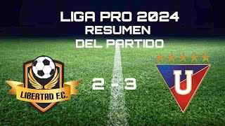 LIBERTAD VS LIGA DE QUITO ( 2 - 3 ) I RESUMEN DEL PARTIDO Y GOLES I LIGA PRO SERIE A