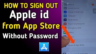 How To Sing Out Apple Id From App Store Without Password || Apple Id AppStoe Se kaise Sing Out Kre