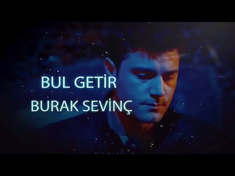 Burak Sevinç - Bul Getir 🎶