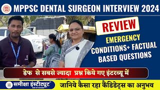 MPPSC DENTAL SURGEON INTERVIEW REVIEW || situational + daf related questions 