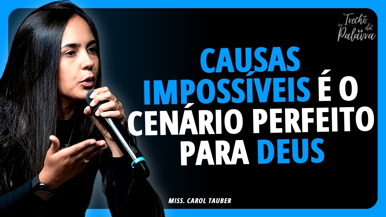 Como vencer CAUSAS IMPOSSÍVEIS | Carol Tauber