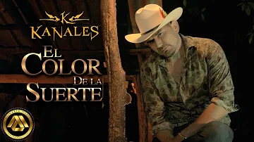 Kanales - El Color de La Suerte (Video Oficial)