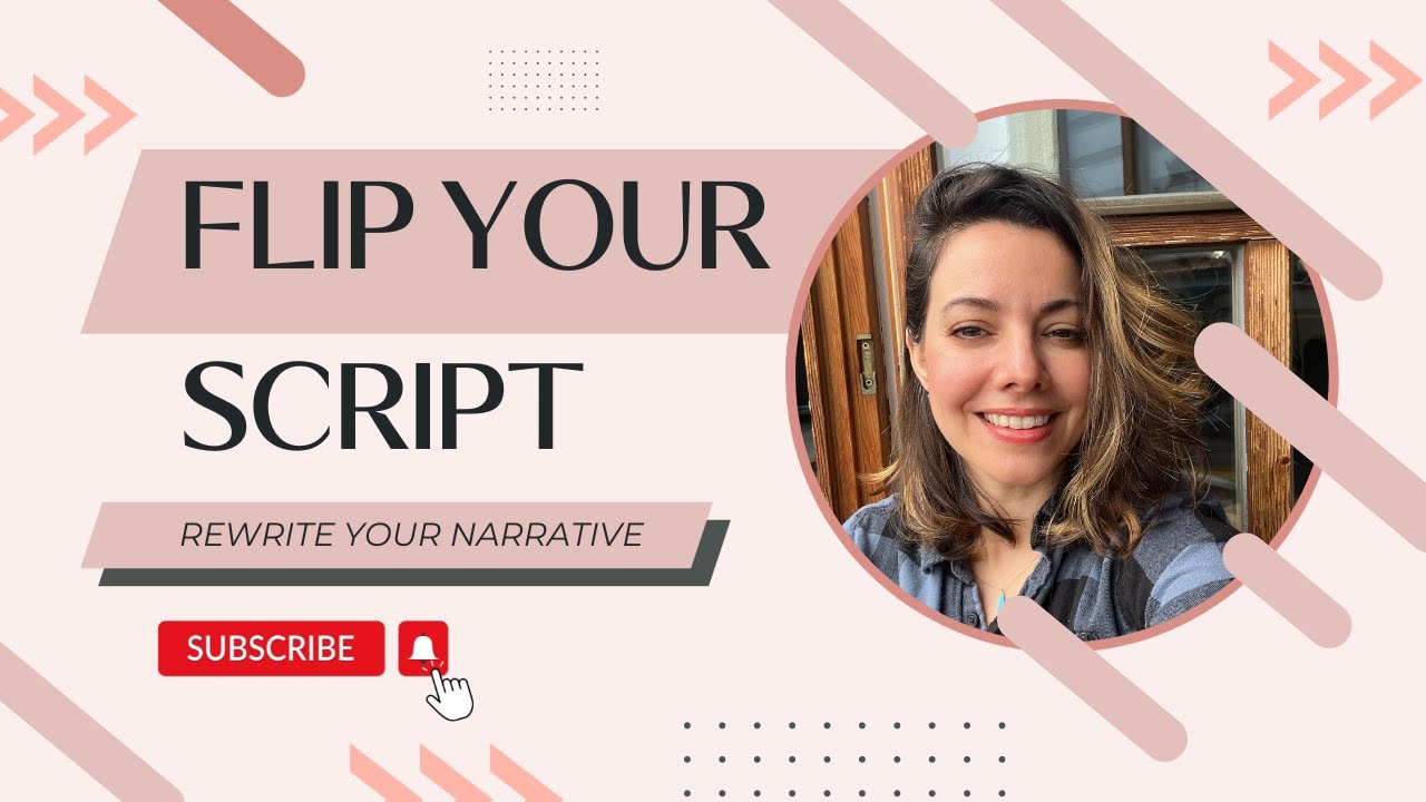 Script Rewrites Flip Your Script - Rewrite Your Narrative - YouTube