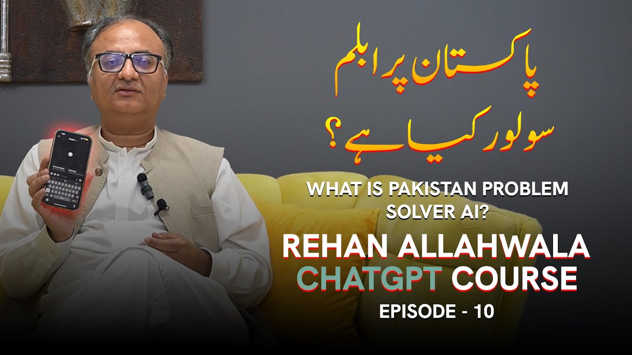 Thumbnail for What Is Pakistan Problem Solver AI? | Rehan Allahwala ChatGPT Course 2024 | EP 10