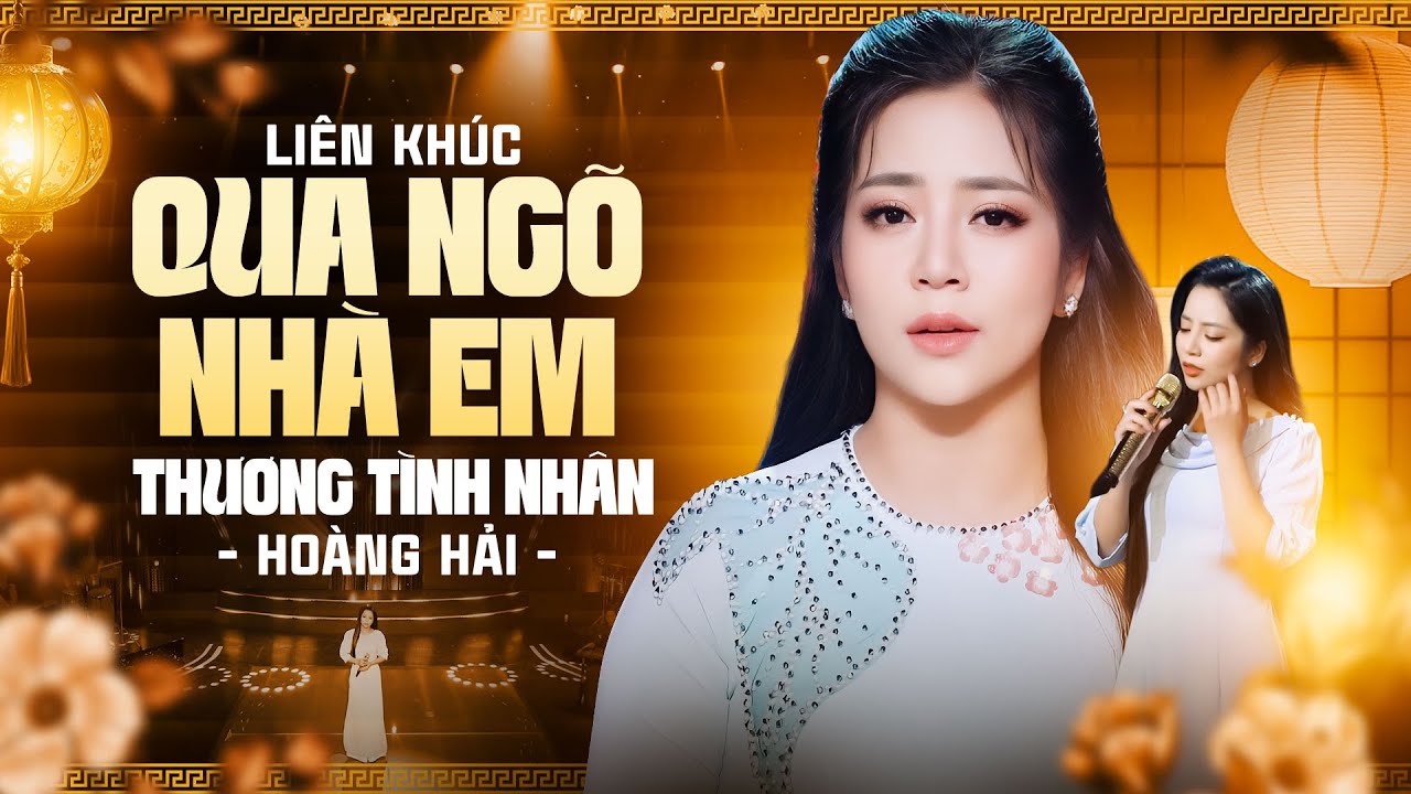 Liên Khúc Qua Ngõ Nhà Em & Thương Tình Nhân - Hoàng Hải