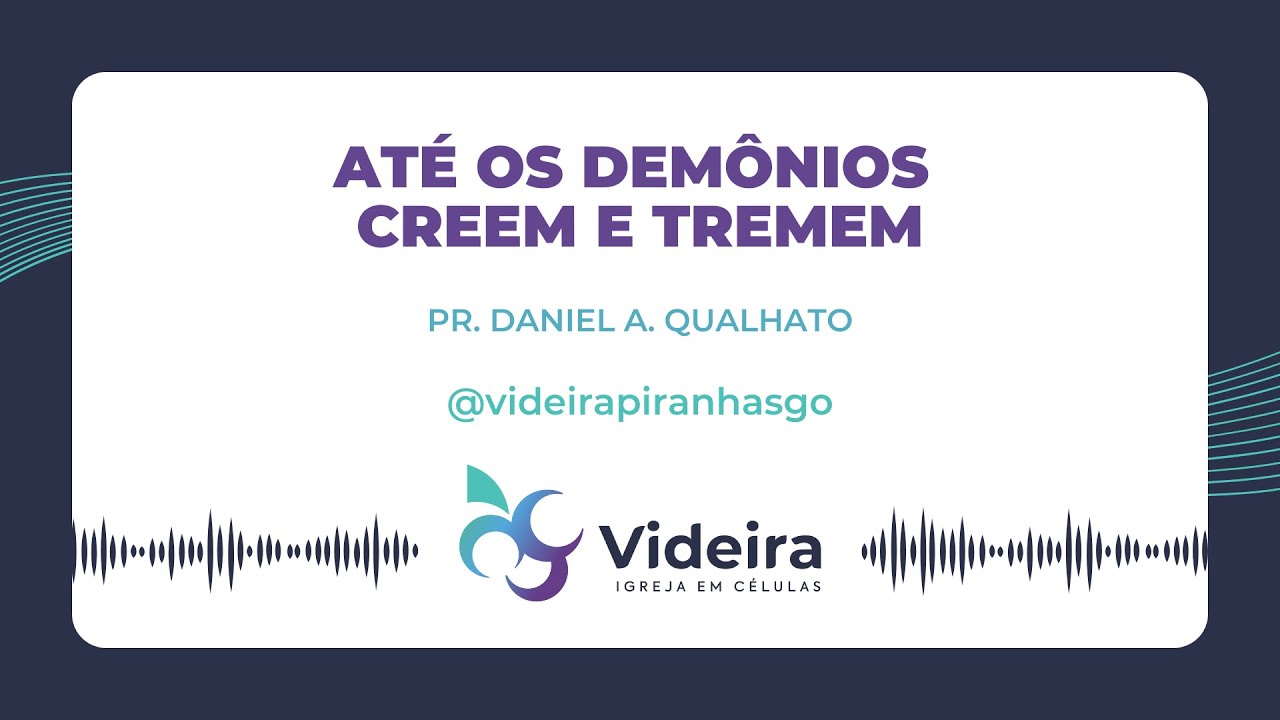 ATÉ OS DEMÔNIOS CREEM E TREMEM - IGREJA VIDEIRA PIRANHAS GO - YouTube