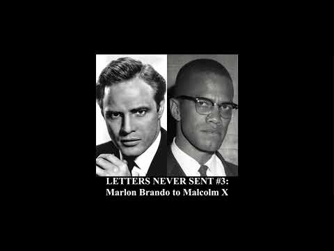 Letters Never Sent #3: Marlon Brando to Malcolm X. From Bob Dylan's page /reading by me
