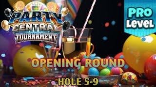 Golf Clash - Party Central Tournament | Pro- Division * Opening Round*| Holes 5-9โณ๏ธ| Guide & Tips|