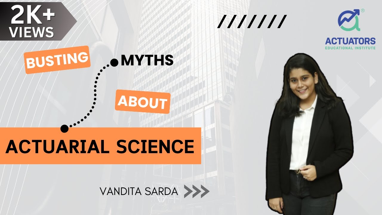 Busting Myths About Actuarial Science | Is Actuarial Science Tough | Is Actuaries about Maths only