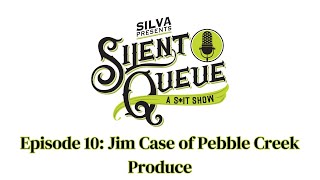 The Silent Queue Episode 10: Pebble Creek Produce