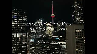 All To Myself - Future, Metro Boomin The Weeknd Slowedreverb