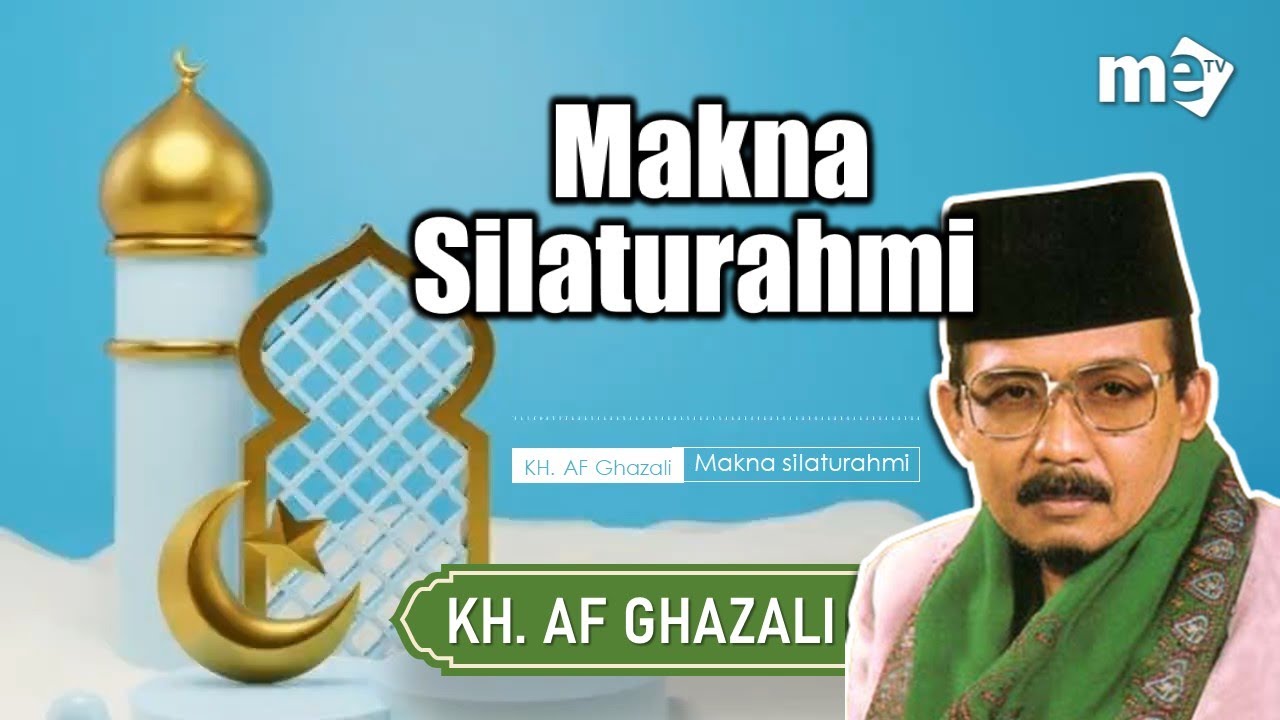 Cahaya Ilmu | Makna Silaturahmi - KH. AF Ghazali (Ceramah Sunda)