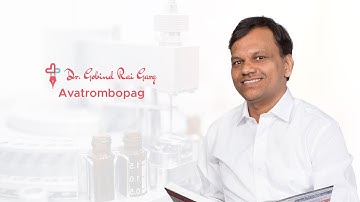Dr.Gobind Rai Garg discusses the topic - Avatrombopag