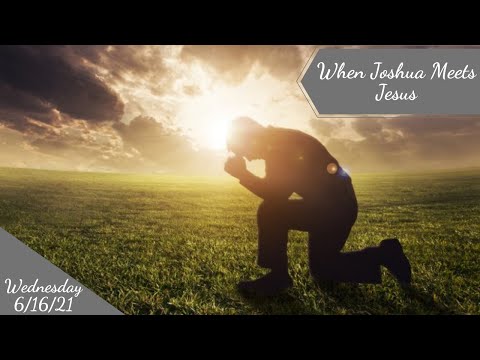 "When Joshua Meets Jesus"  YouTube
