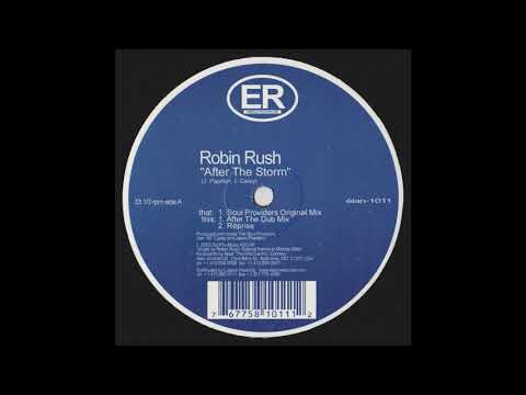 Robin Rush — Robin Rush ‎– After The Storm (Soul Providers Original Mix)