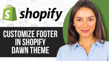 How to Customize Footer in Shopify Dawn Theme (2024)