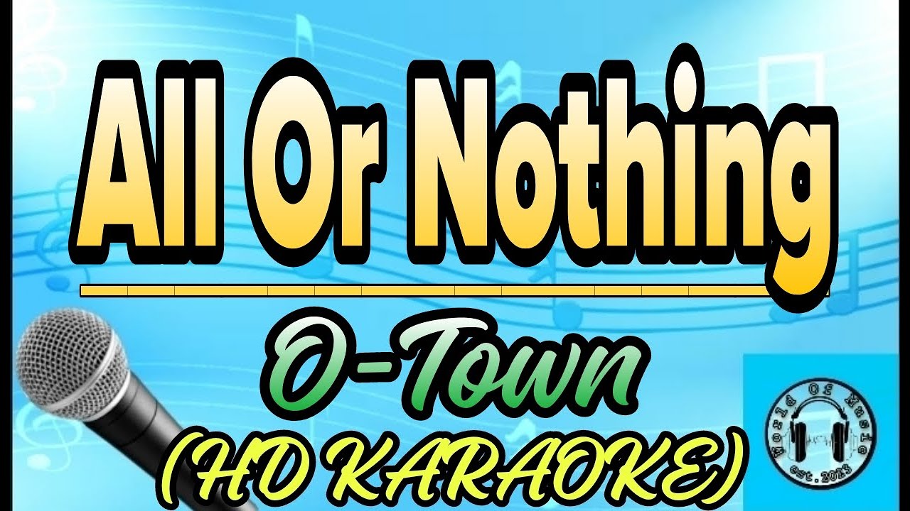 O-Town - All or Nothing Karaoke (HD KARAOKE)