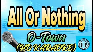 O-Town - All or Nothing Karaoke (HD KARAOKE)