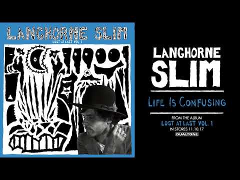 Langhorne Slim | Life Is Confusing