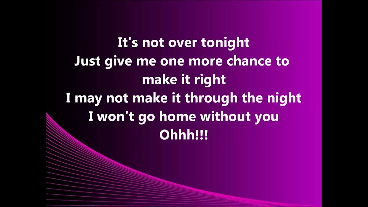 And way want you go. Maroon 5 - won&#039;t go home without you. wont go home without you перевод. won&#039;t go home without you.