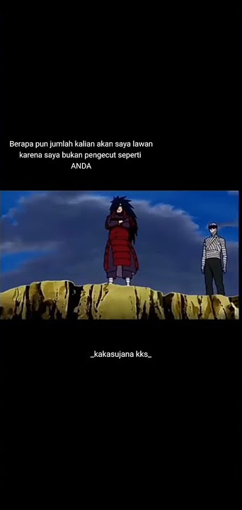 Story wa anime naruto 30 detik || kata kata uchiha madara