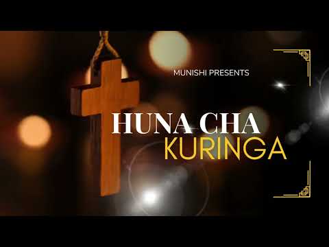 HUNA CHA KURINGA BY MUNISHI 