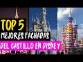 Top 5 MEJORES FACHADAS del CASTILLO en DISNEY | Walt Disney World Castillo