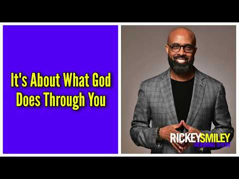 It's About What God Does Through You