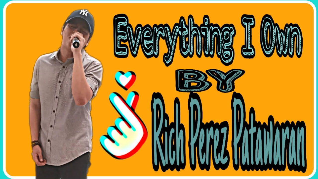 Rich Patawaran - Everything I Own