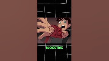 The Terrifying Story Of BloodTrix | 1 | Ben 10 l