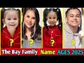 “The Bay Family: Real Names And AGES (2025 Update)”