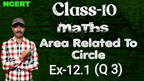 Class 10 Ex-12.1 (Q 3 ) Area related to circle maths.