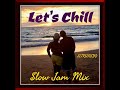 80's & 90's R&B Slow Jam Mix - "Let's Chill" Full Length Songs Mixed