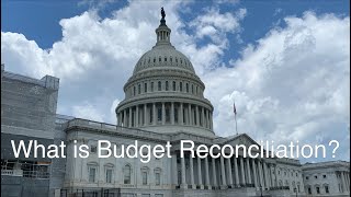 What is Budget Reconciliation in Congress?