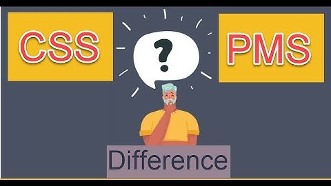 What is Difference Between CSS and PMS..? by Mohammad Irfan Ali Fani